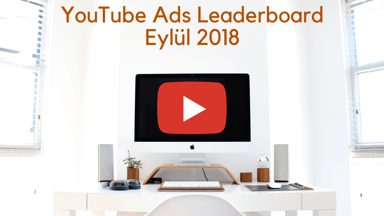 Youtube Ads Leaderboard Eylül 2018 Açıklandı