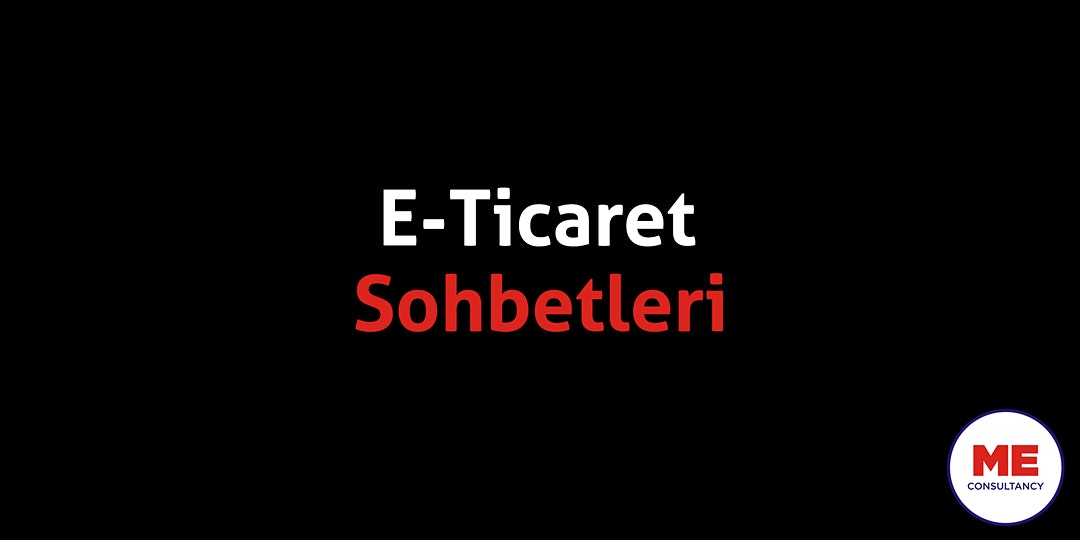 e ticaret sohbetleri